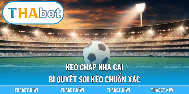 Kèo chấp nhà cái