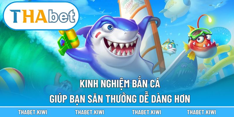 Kinh nghiệm bắn cá